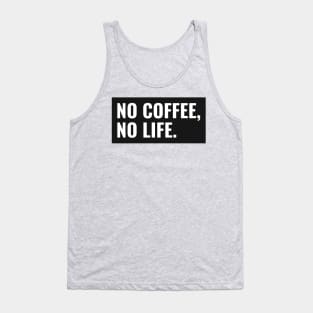 No Coffee, no life. Tank Top